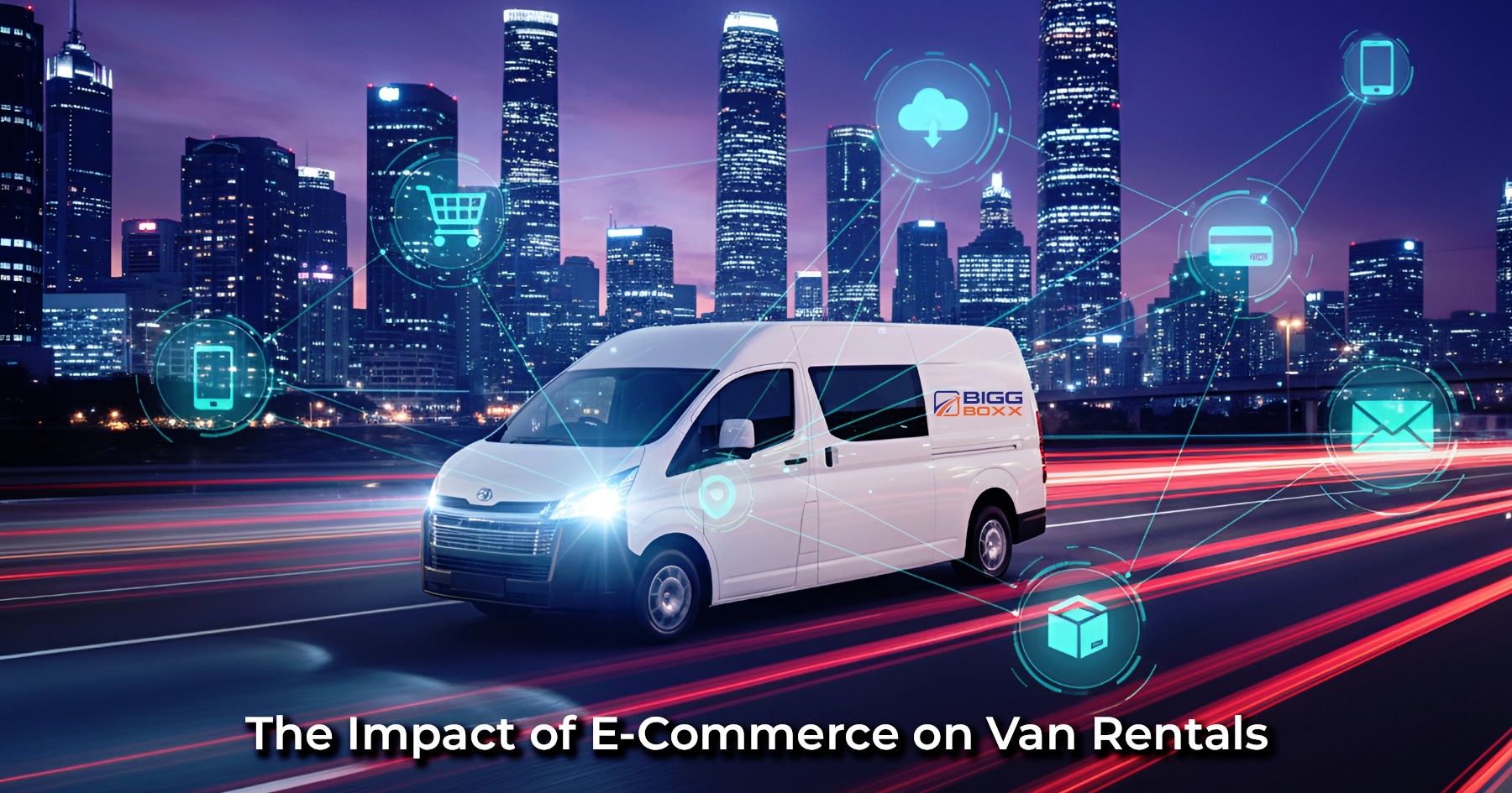 A white Bigg Boxx rental van driving at night on a fast-moving city highway, surrounded by glowing digital icons for shopping carts, clouds, and credit cards to represent e-commerce logistics | The Impact of E-Commerce on Van Rentals | Bigg Boxx Rentals