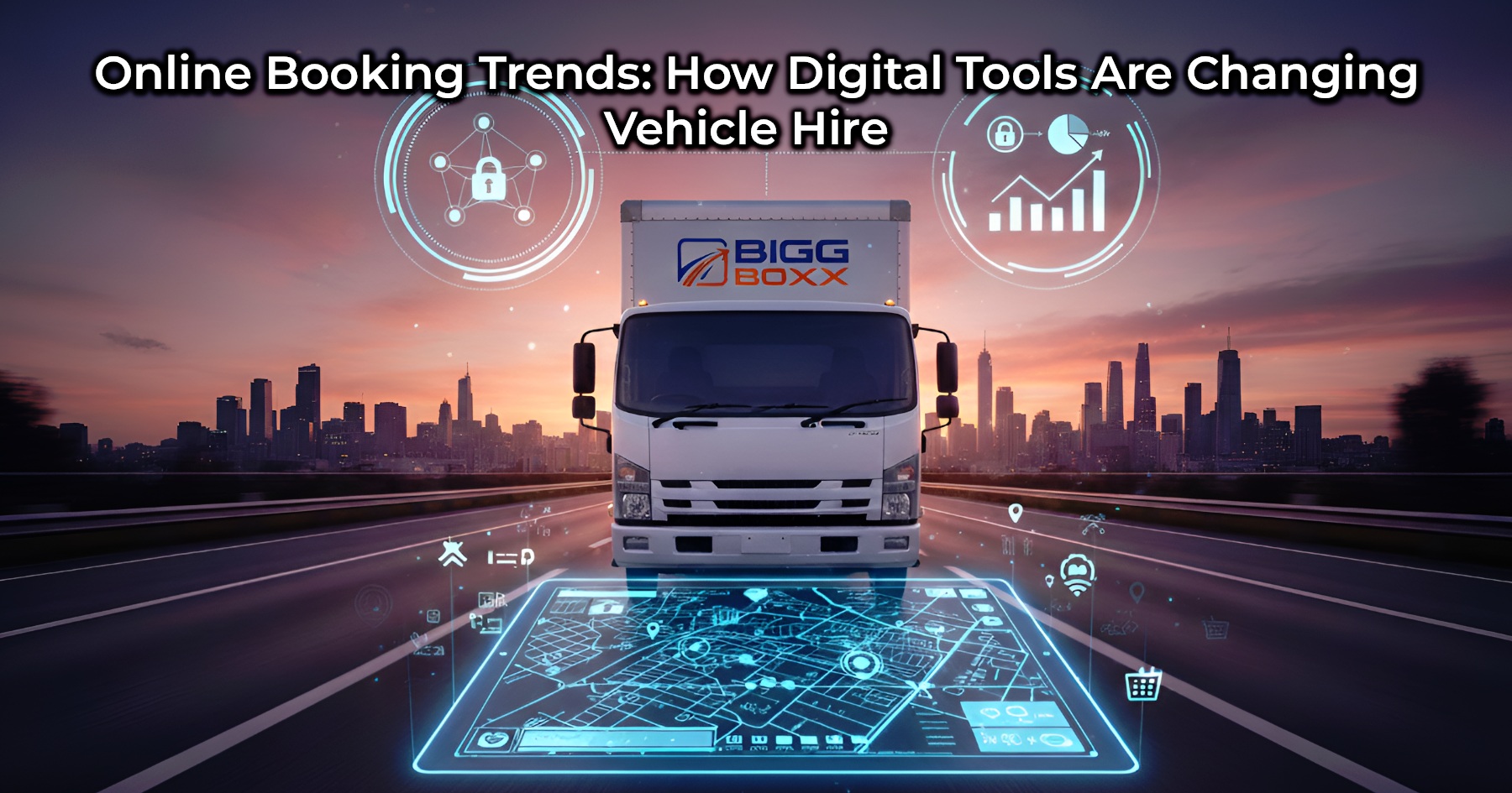 Close-up of a white box truck on a road at sunset, with a digital map overlay and security/analytics icons floating above, representing online booking and smart fleet management | Online Booking Trends: How Digital Tools Are Changing Vehicle Hire | Bigg Boxx Rentals