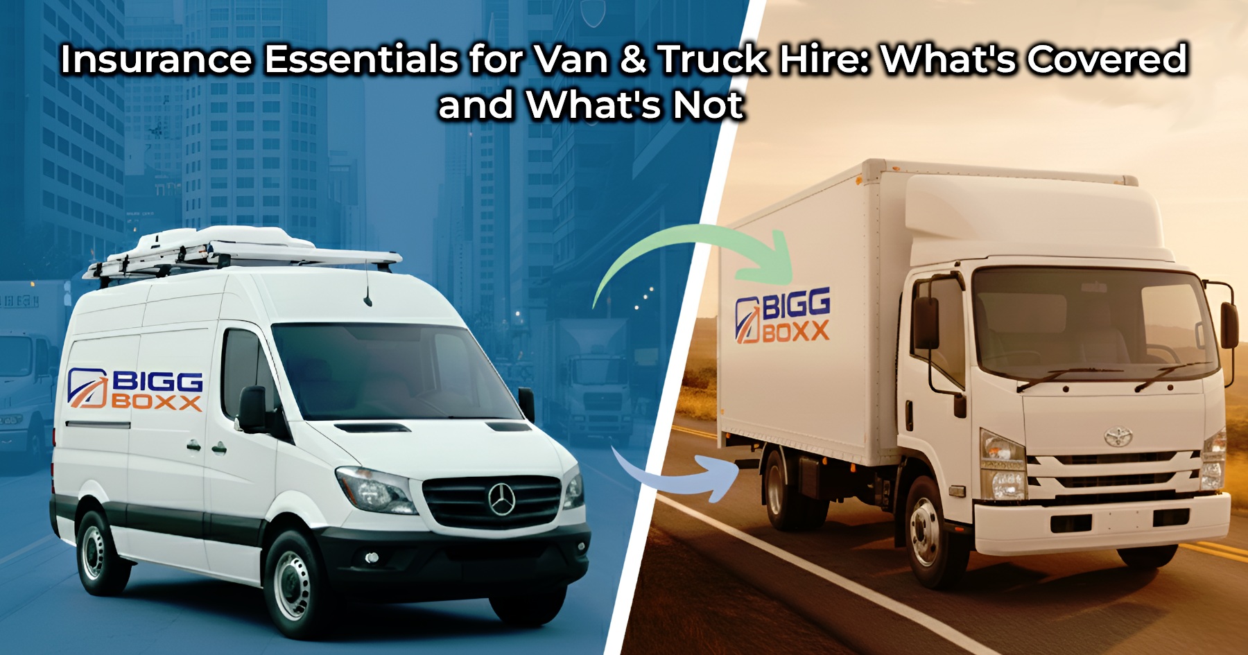 Image shows a white van and a box truck with the Bigg Boxx logo, indicating a focus on van and truck rentals and hire insurance essentials | Insurance Essentials for Van & Truck Hire: What's Covered and What's Not | Bigg Boxx Rentals
