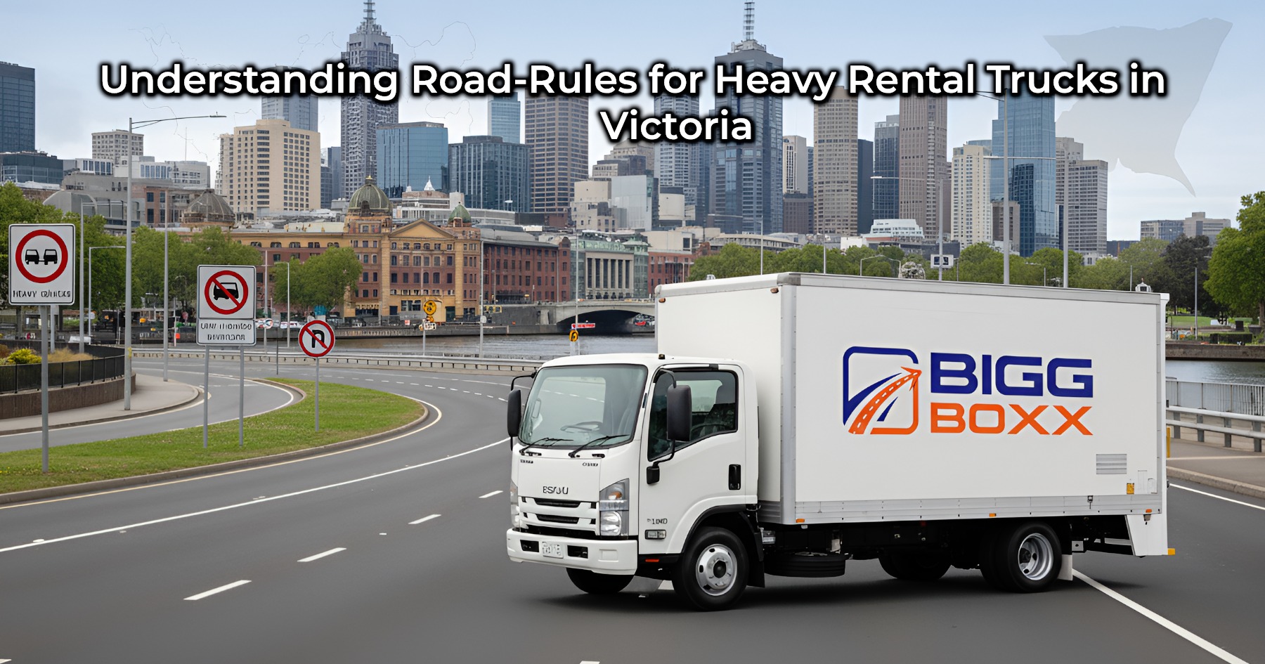 Bigg Boxx rental truck driving on a road in Victoria, Australia, with a Melbourne city skyline background and road signs indicating rules for heavy vehicles | Understanding Road-Rules for Heavy Rental Trucks in Victoria | Bigg Boxx Rentals